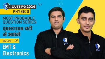EMT & Electronics | Most Probable Question Series | CUET PG Physics 2024 | L4 | IFAS