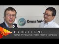 Pipeline gpu edius 11 rapide pour le 4k8k entretien avec le directeur du dveloppement logiciel