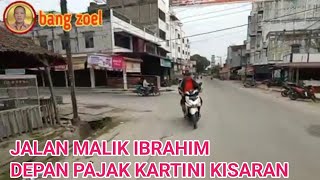 Jalan Malik Ibrahim Kisaran Asahan bisa dari depan Pajak Kartini Kisaran @bangzoel60