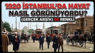 1920 İstanbul’da Hayat Nasıl Görünüyordu? (Gerçek Arşiv) 4K Renkli̇