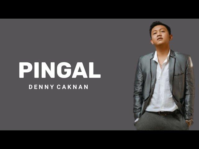 PINGAL - DENNY CAKNAN COVER DC MUSIC (LIRIK) class=