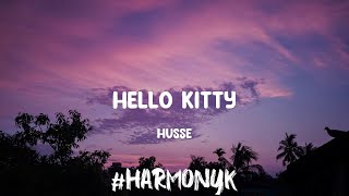 Video thumbnail of "(Lyrics) HELLO KITTY - Husse - The air so fresh where I'm from"
