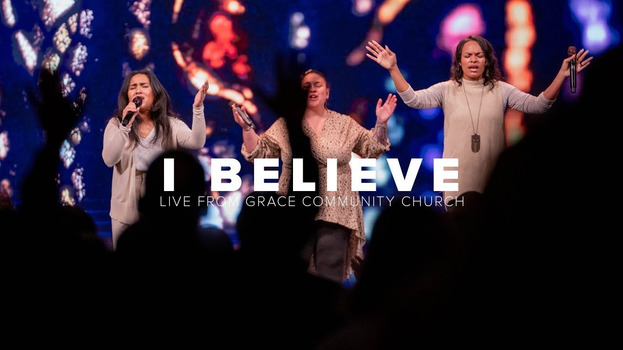 I Believe // Live from Grace Community Church YouTube