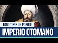 Imperio Otomano - Todo tiene un porqué