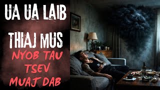 Ua Ua Laib Thaij Mus Nyob Tau Tsev Muaj Dab (SCARY HMONG STORY)