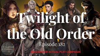 Rolemaster Actual Play: (E182) Twilight of the Old Order “Twilight’s End – Campaign Finale”