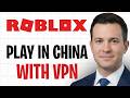 How To Play Roblox In China With A SECURE VPN! (2026) ✅