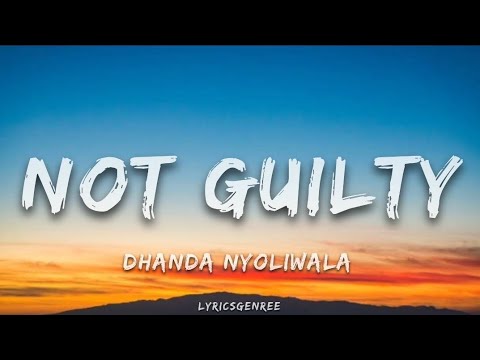 Dhanda Nyoliwala - Not Guilty | Lyrics | Lyricsgenree 