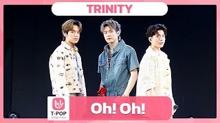 Oh! Oh! - TRINITY | EP.50 | T-POP STAGE SHOW