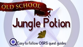Jungle Potion - OSRS 2007 - Easy Old School Runescape Quest Guide