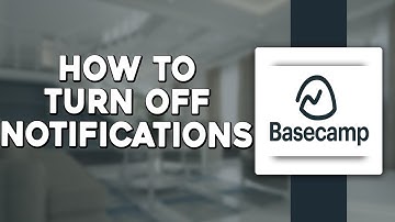 How To Turn Off Notifications In Basecamp (Quick & Easy)