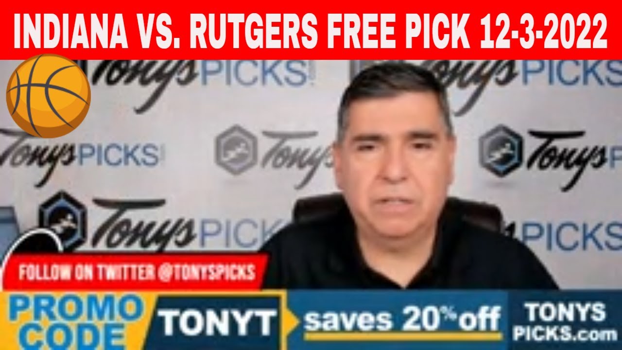Indiana vs. Rutgers 12/3/2022 FREE College Basketball Best Picks and Odds on NCAAB Betting Tips