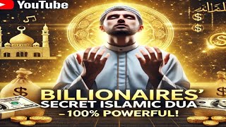 Shocking!This Secret Dua Unlocks Wealth & Prosperity!Billionaires Secret Islamic Dua – 100% Powerful