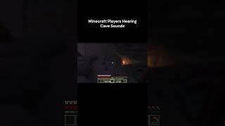 Minecraft Players Hearing Cave Sounds