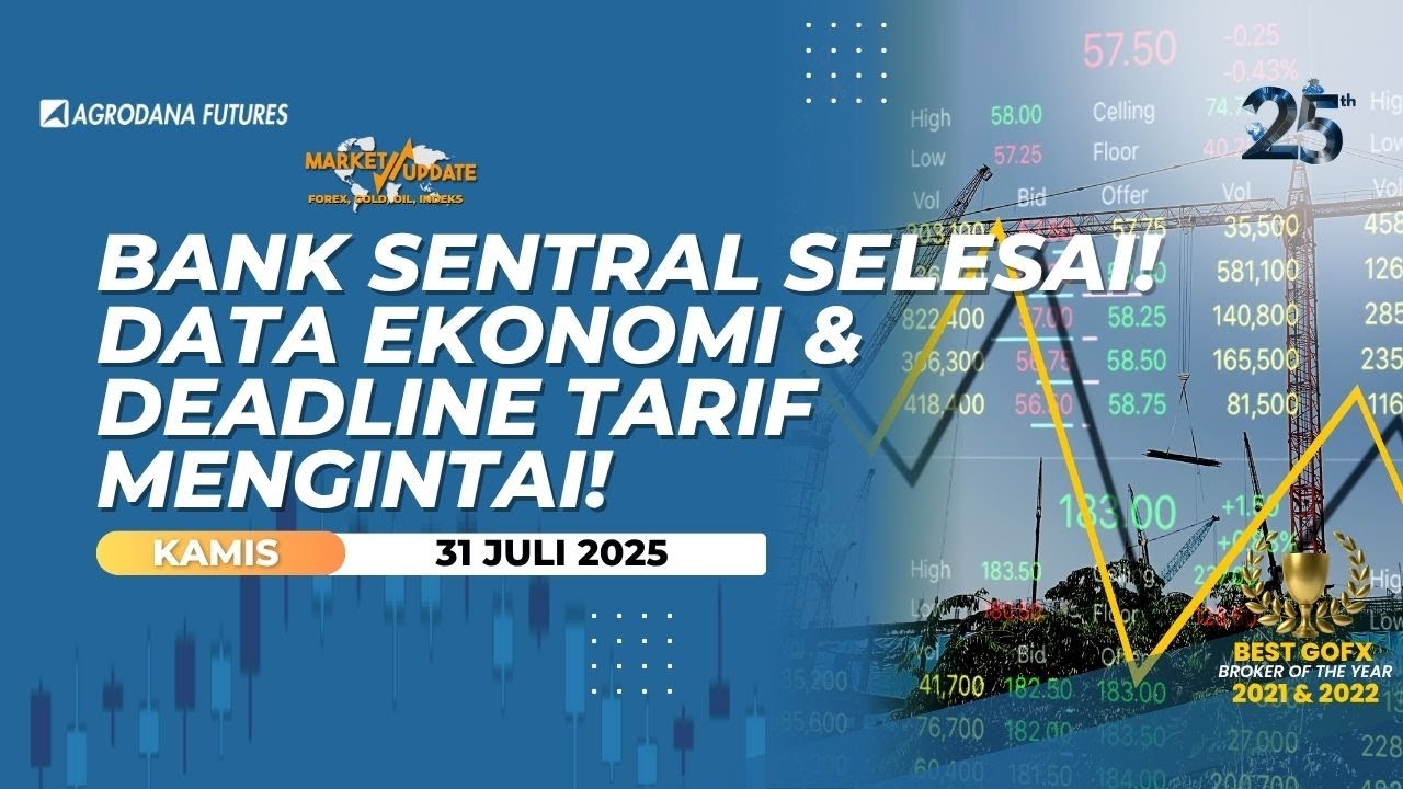 Bank Sentral Selesai! Data Ekonomi & Deadline Tarif!-Market Update 31 Juli 2025