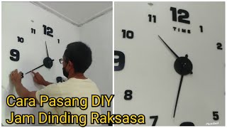 Cara Pasang DIY Clock Jam Dinding Raksasa