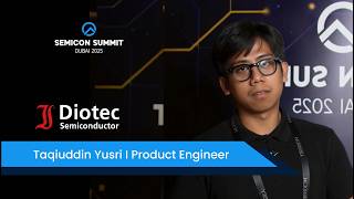 Taqiuddin Yusri, Product Engineer at Diotec Semiconductor | Semicon Summit 2025