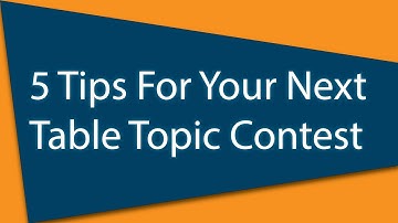 【Toastmasters】5 Tips For Your Next Table Topic Contest