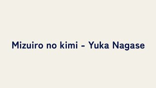 Download lagu Mizuiro no Kimi - Yuka Nagase | Short Lyrics Video