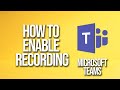 How to enable recording microsoft teams tutorial