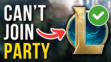 How To Fix Unable To Join A Party In League Of Legends