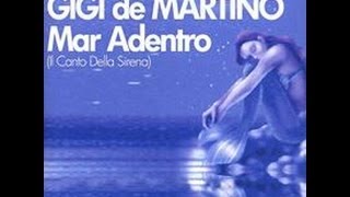 Miniatura del video "Gigi de Martino "Mar Adentro -IL CANTO DELLA SIRENA (Original Mix)""