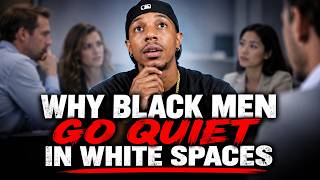 Why DO Black Men Go Quiet In White Spaces Code - Switches