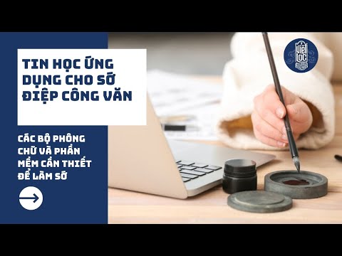 Các bộ phông chữ và phần mềm cần thiết để làm sớ | Tin học ứng dụng cho sớ điệp công văn