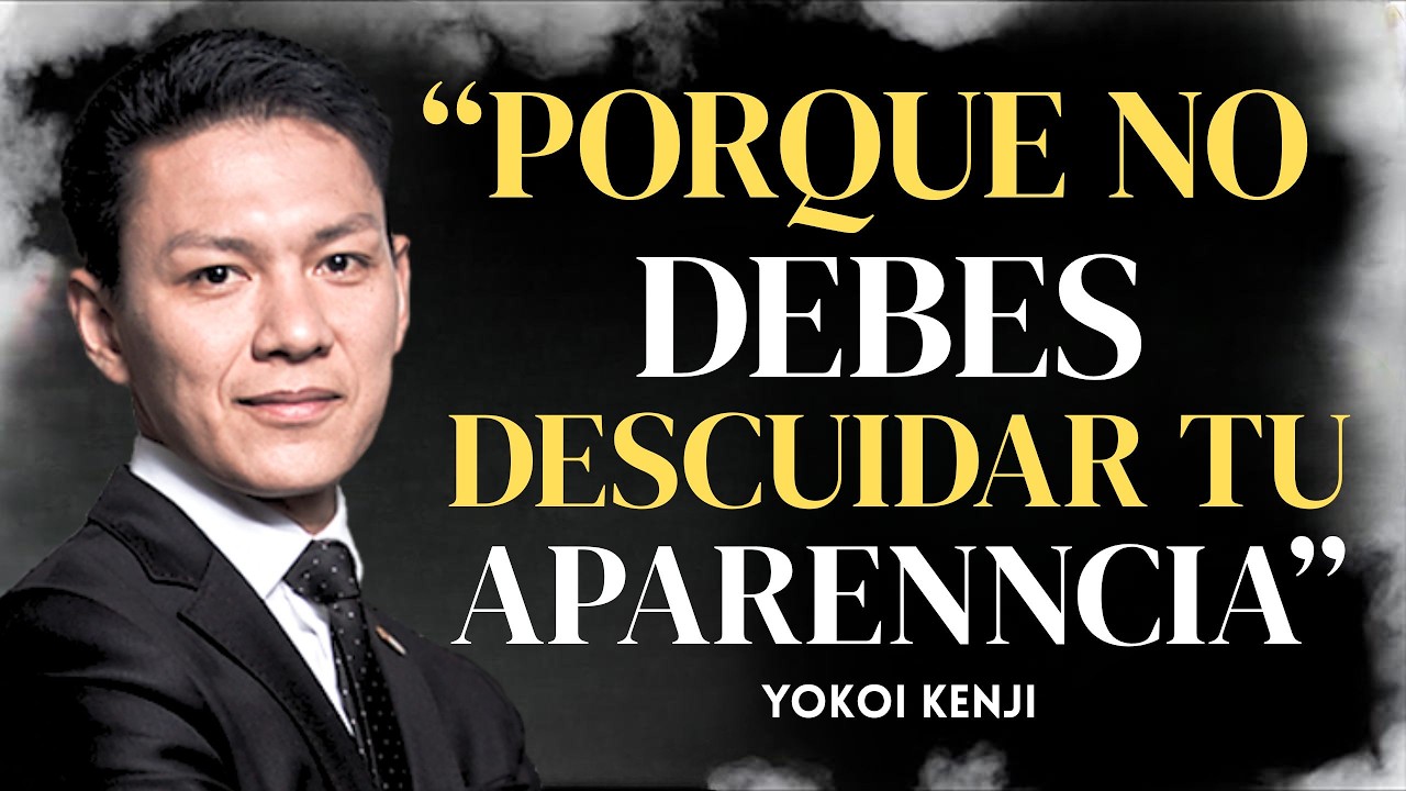 CUIDA TU APARIENCIA es la forma más SILENCIOSA de AMOR PROPIO | Yokoi Kenji