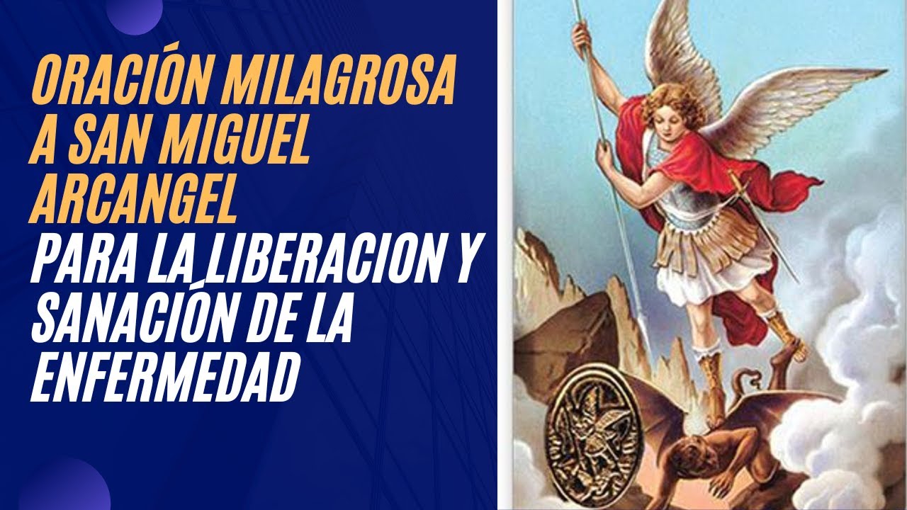 Oración Milagrosa A SAN MIGUEL ARCANGEL 🛐 Para la Liberación y SANACIÓN