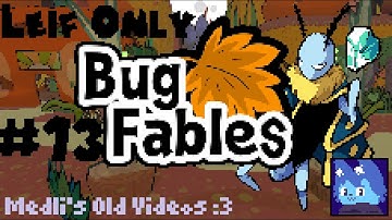 Bug Fables (Leif Only) Part 13