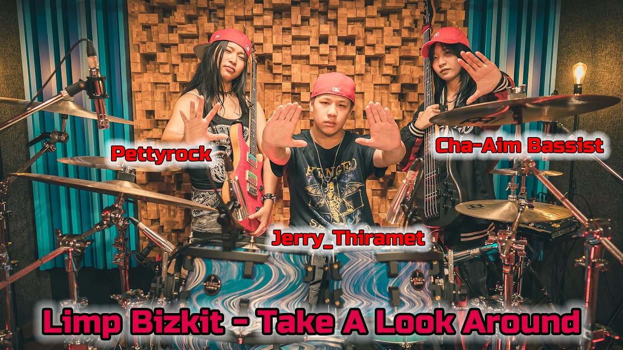 Take a look around / Limp Bizkit  Cover by Jerry , Petch , Cha-Aim