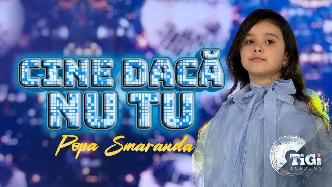 Smaranda Popa (TiGi Academy) - Cine dacă nu tu