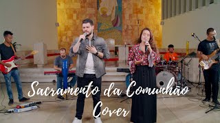 Sacramento da Comunhão - Nelsinho Corrêa - Projeto Kharis ( Cover )