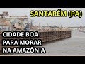 Santarém Pará, cidade boa para morar e viver na Amazônia...  Turismo Brasil Região Norte)