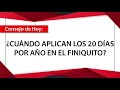 45 años - 45 Consejos Exprés - ¿Cuándo aplican los 20 días por año en el finiquito?