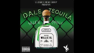 Dale Tequila- Willie VL x Mucho Manolo (ft. Yo'el x DJ AR) Resimi