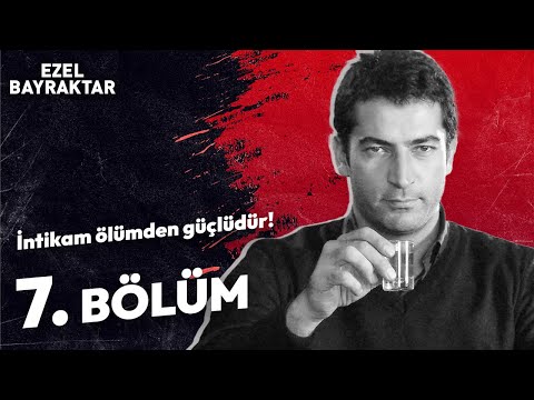 Ezel Bayraktar'ın Hikayesi! | 7. Bölüm