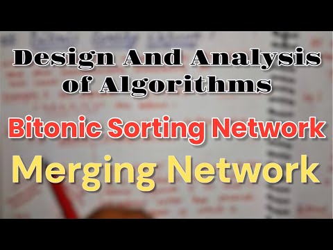 Bitonic Sorting Network and Merging Network | DAA | Besties lessons | #engineering