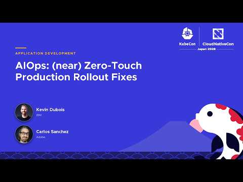AIOps: (near) Zero-Touch Production Rollout Fixes - Kevin Dubois, IBM & Carlos Sanchez, Adobe