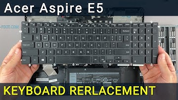 Acer Aspire E5-511, E5-521, E5-571, E5-572 Laptop Keyboard Replacement Tutorial Step-by-Step