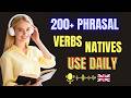 200+ Daily Phrasal Verbs Native Speakers Use Every Day | Speak English Naturally