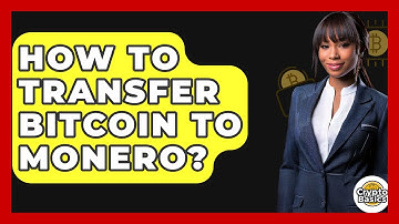 How to Transfer Bitcoin to Monero? - CryptoBasics360.com