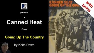 Video thumbnail of "Going Up The Country - Canned Heat Cover (with lyrics)"