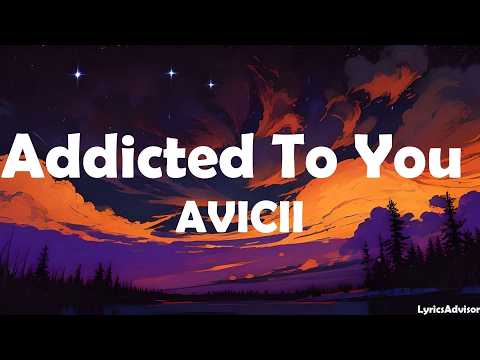Avicii - Addicted To You (Lyrics)