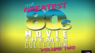 THE GREATEST 80's MOVIE THEMES COLLECTION - Volume Two By Various Artists