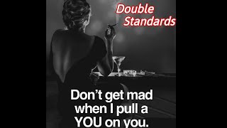Relationship Advice - Double Standards Should they Exist in a Relationship