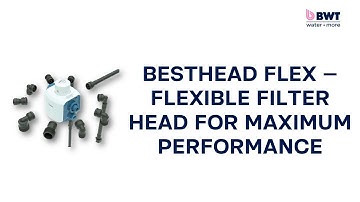 BWT water+more besthead FLEX: Flexible filter head for maximum performance