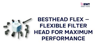 BWT water+more besthead FLEX: Flexible filter head for maximum performance