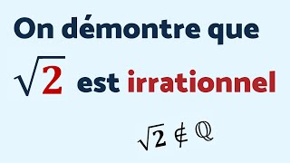 Démontrer que √2 n'est pas rationnel